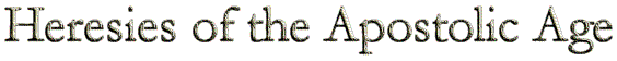 Heresies of the Apostolic Age