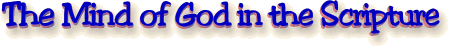 The mind of God in the Scripture