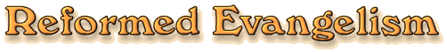 Reformed Evangelism