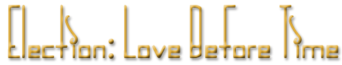 Election: Love Before Time