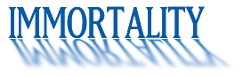 IMMORTALITY