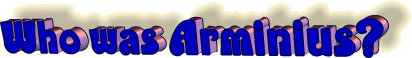 Who was Arminius?