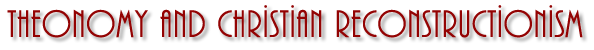 Theonomy and Christian Reconstructionism