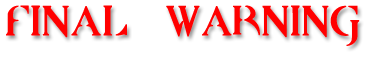 FINAL WARNING