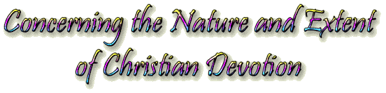 Concerning the Nature and Extent of Christian Devotion