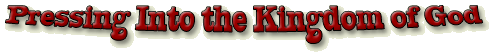 Pressing Into the Kingdom of God