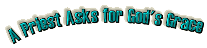 A Priest Asks for God's Grace
